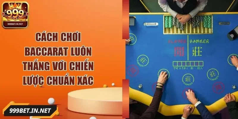 cach-choi-baccarat-luon-thang-anh-dai-dien